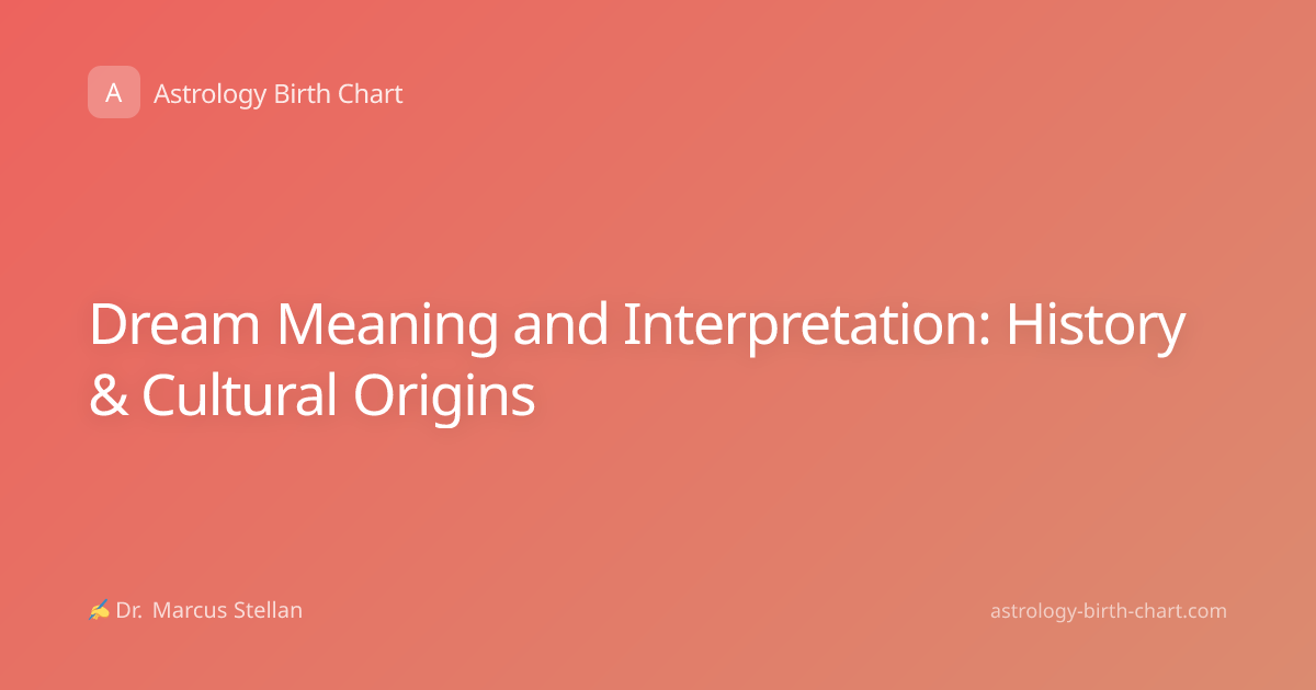 Dream Meaning and Interpretation: History & Cultural Origins